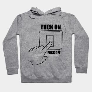 Fuck ON Fuck OFF light switch stupid Hoodie